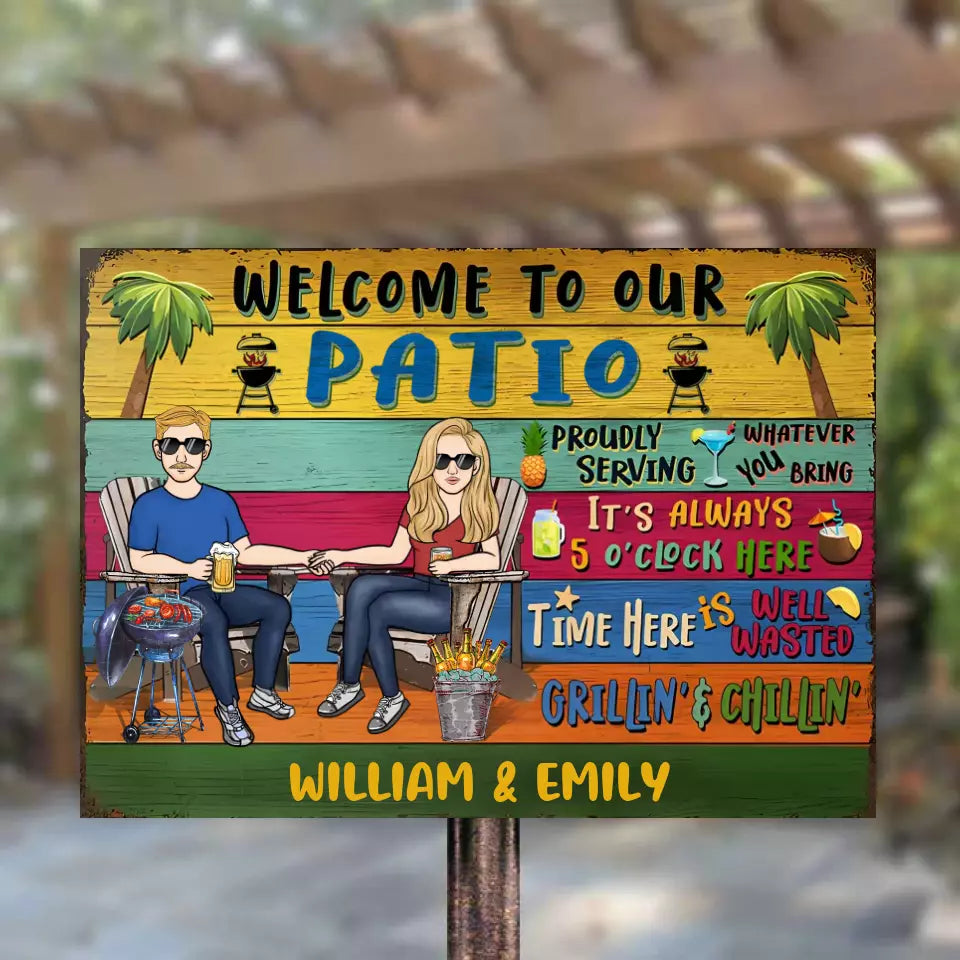 Welcome To Our Patio Proudly Serving Whatever You Bring - Personalized Metal Sign