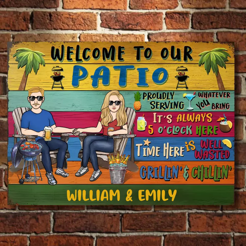 Welcome To Our Patio Proudly Serving Whatever You Bring - Personalized Metal Sign