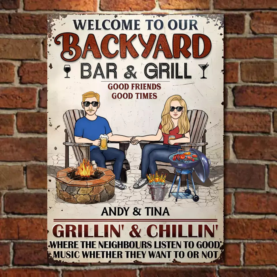 Backyard Bar&Grill Where The Neighbours Listen To Good Music Whether They Want To Or Not - Personalized Vertical Metal Sign