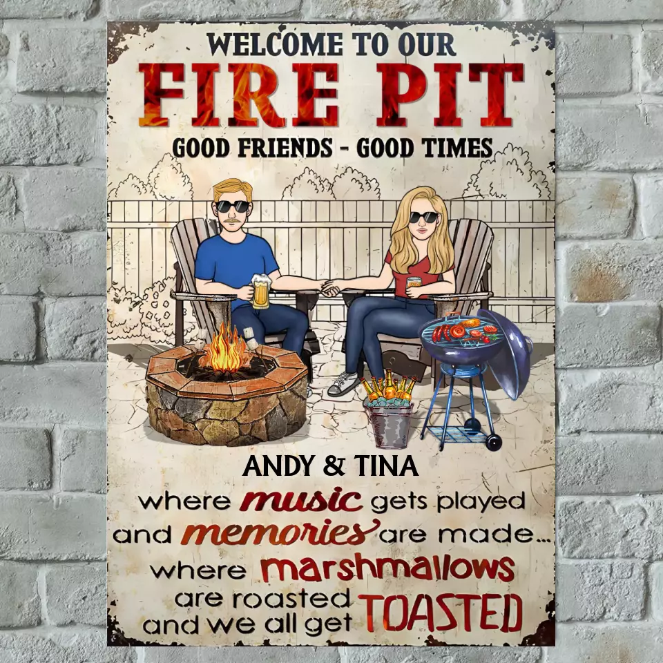 Fire Pit Where Music Gets Played And Memories Are Made - Personalized Metal Sign