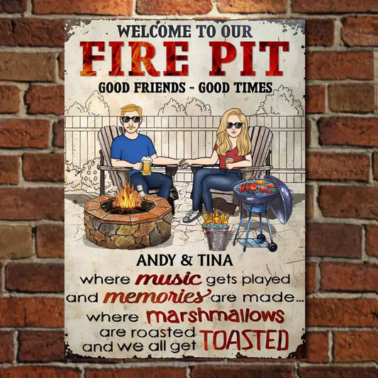 Fire Pit Where Music Gets Played And Memories Are Made - Personalized Metal Sign