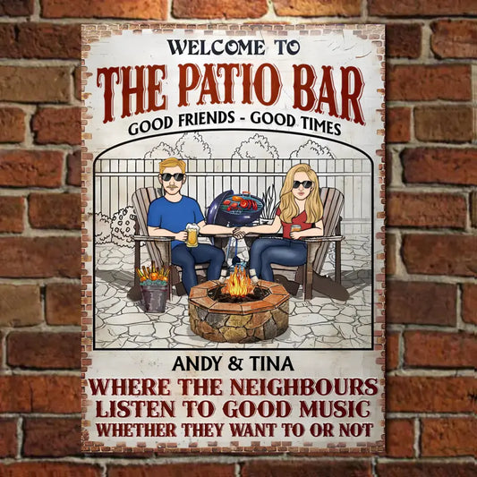 Patio Bar Family Couple Where The Neighbours Listen To Good Music - Personalized Metal Sign