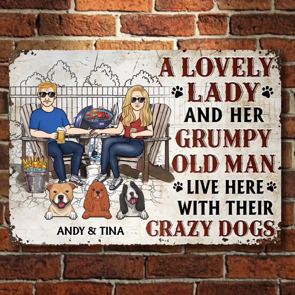 Dog Couple A Lovely Lady And A Grumpy Old Man Live Here - Personalized Metal Sign