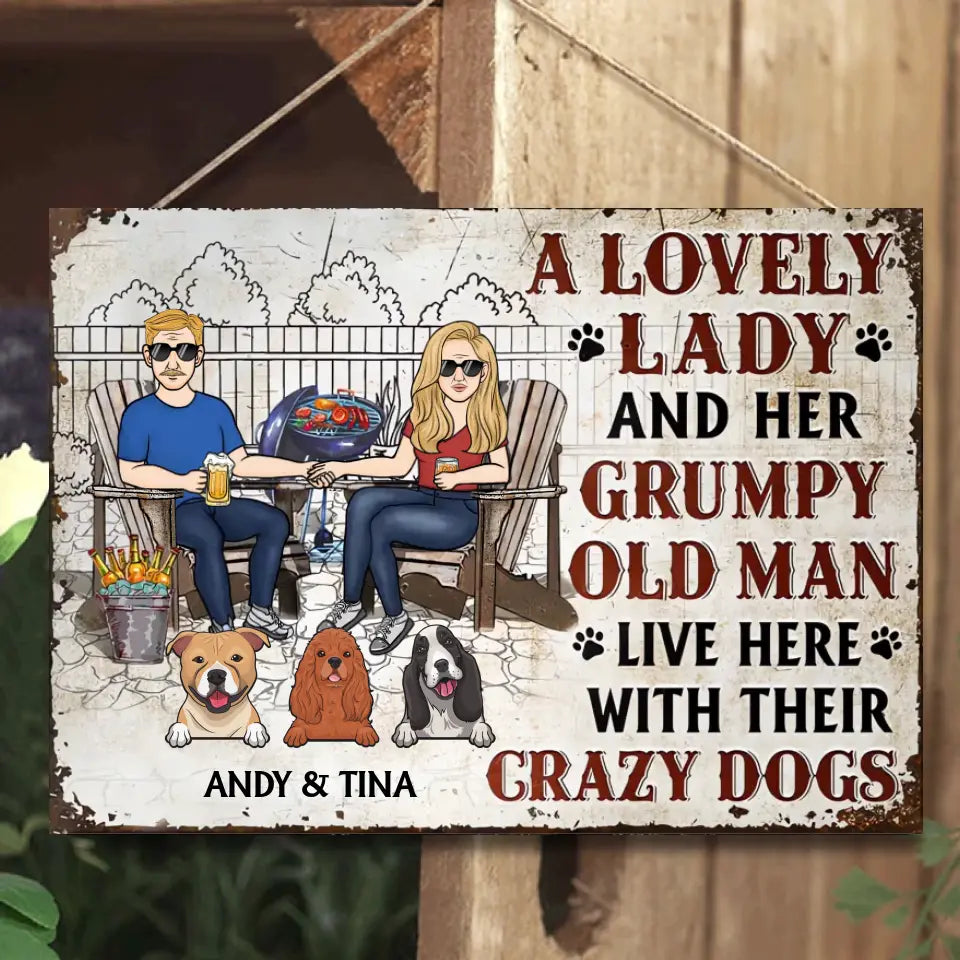 Dog Couple A Lovely Lady And A Grumpy Old Man Live Here - Personalized Metal Sign