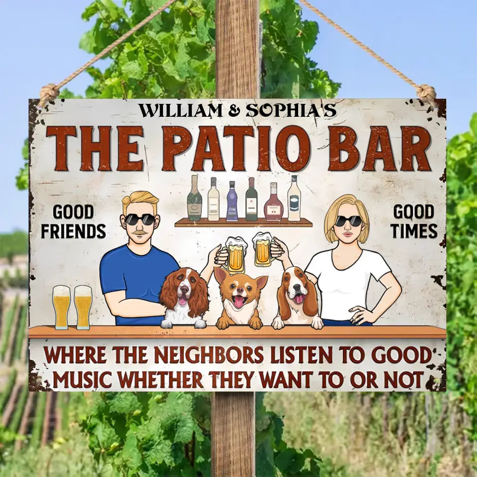 The Patio Where The Neighbors Listen To Good Music Whether They Want To Or Not  - Personalized Horizontal Metal Sign