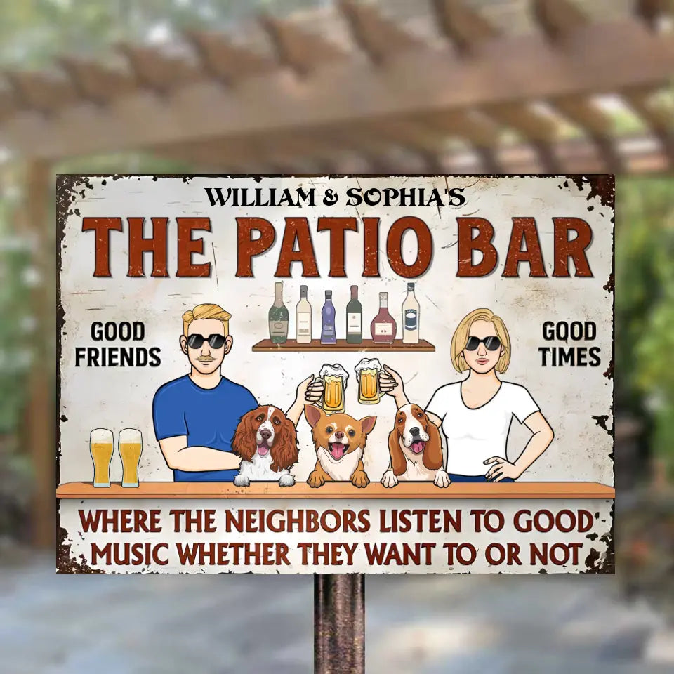 The Patio Where The Neighbors Listen To Good Music Whether They Want To Or Not  - Personalized Horizontal Metal Sign