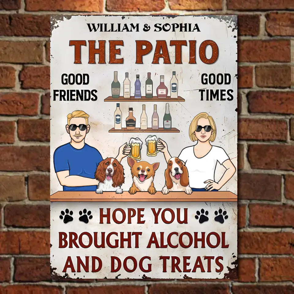 The Patio Bar Hope You Brought Alcohol And Dog Treats - Personalized Vertical Metal Sign