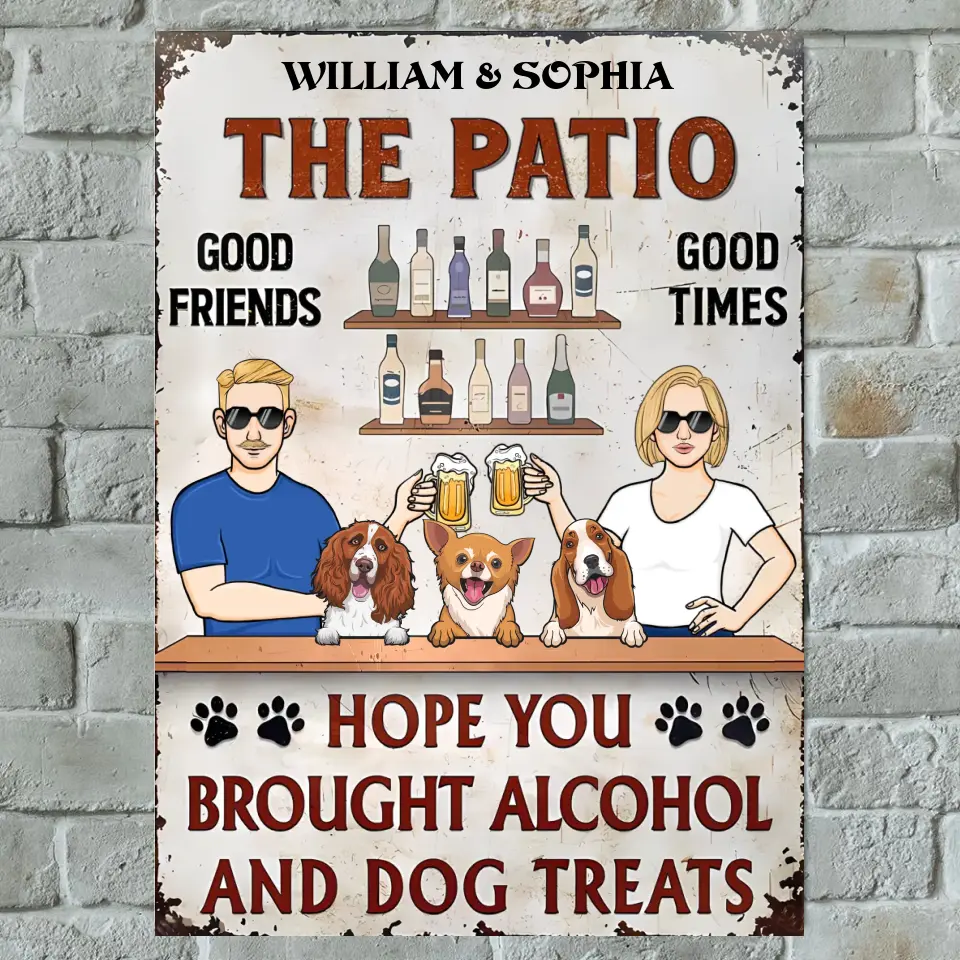 The Patio Bar Hope You Brought Alcohol And Dog Treats - Personalized Vertical Metal Sign