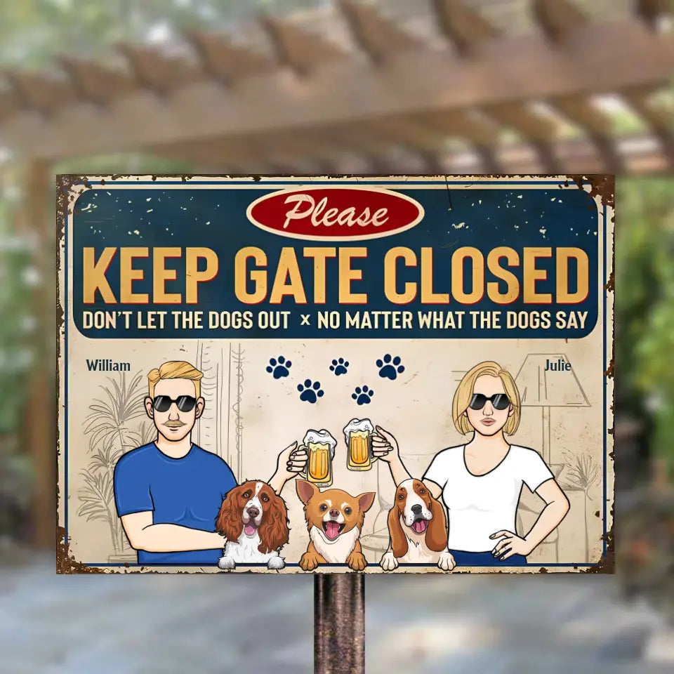 Keep Gate Closed Don't Let The Dogs Out - Couple And Dogs - Personalized Horizontal Metal Sign