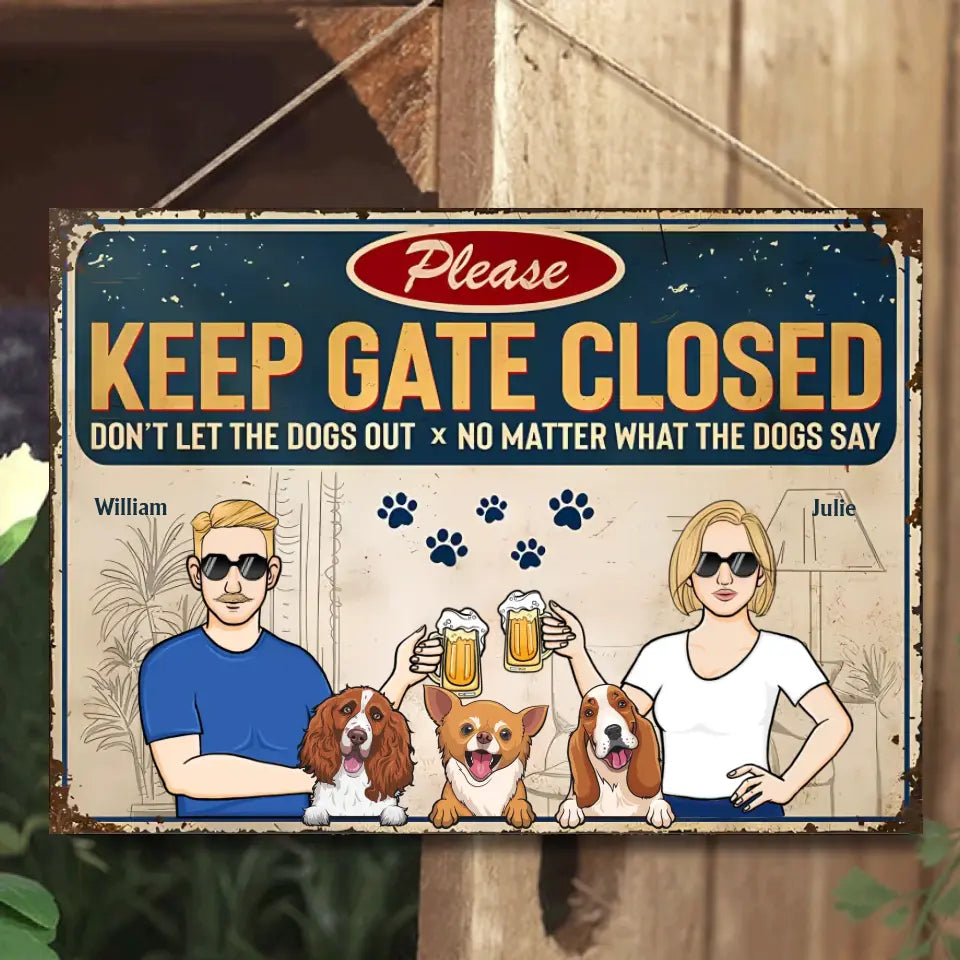 Keep Gate Closed Don't Let The Dogs Out - Couple And Dogs - Personalized Horizontal Metal Sign