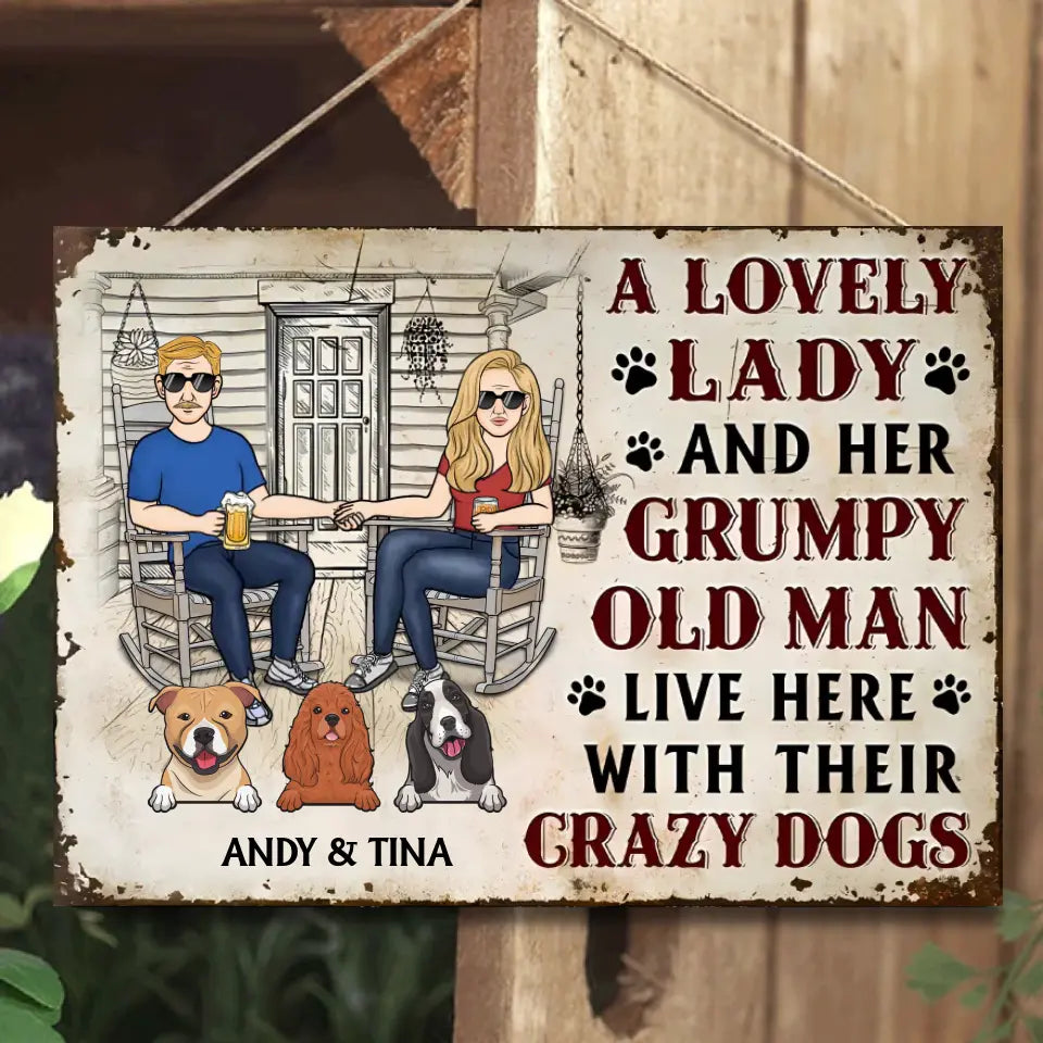 Family Couple A Lovely Lady And A Grumpy Old Man Live Here With Their Crazy Dogs - Personalized Horizontal Metal Signs