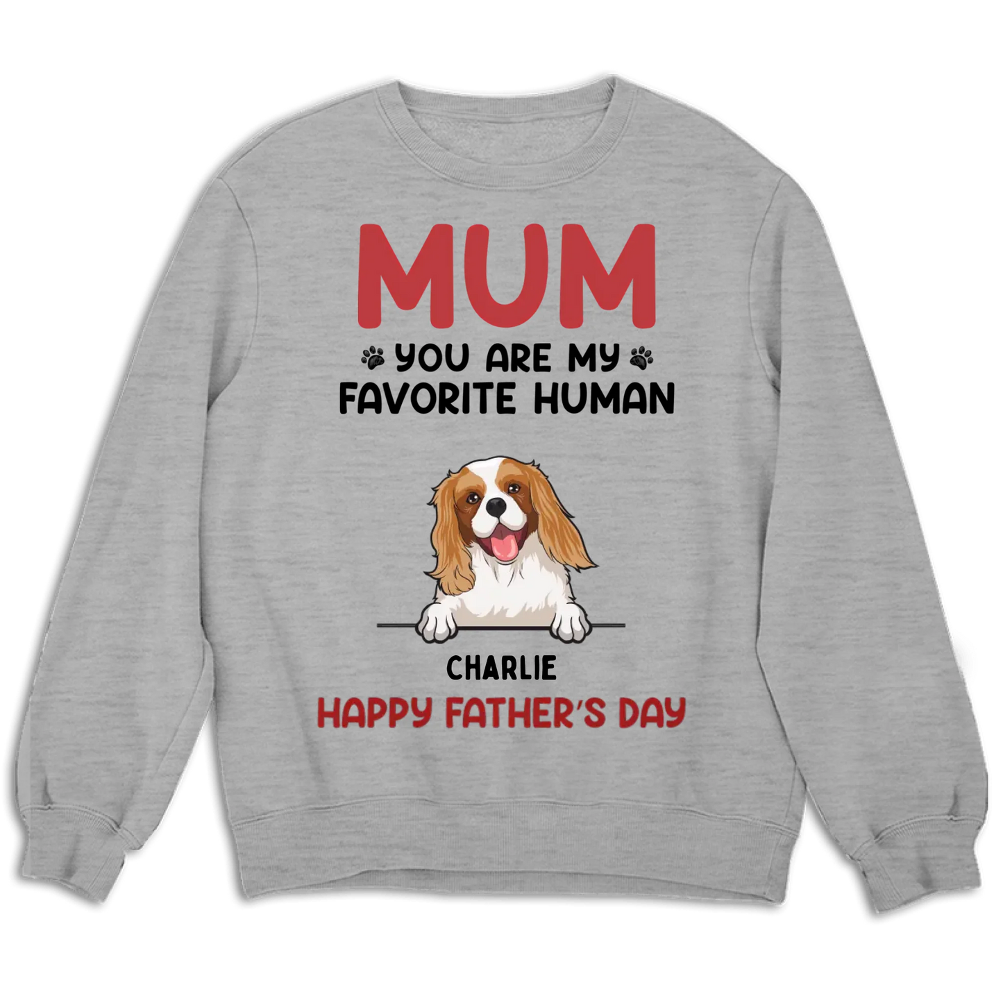 You Are My Favorite Human - Personalized Unisex T-shirt - Gift For Pet Lovers - Mother's Day, Father's Day Gift