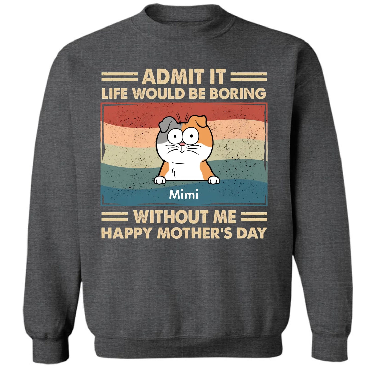 Admit It Life Would Be Boring Without Us - Personalized Custom Unisex T-shirt, Hoodie, Sweatshirt - Mother's Day, Gift For Pet Owners, Pet Lovers