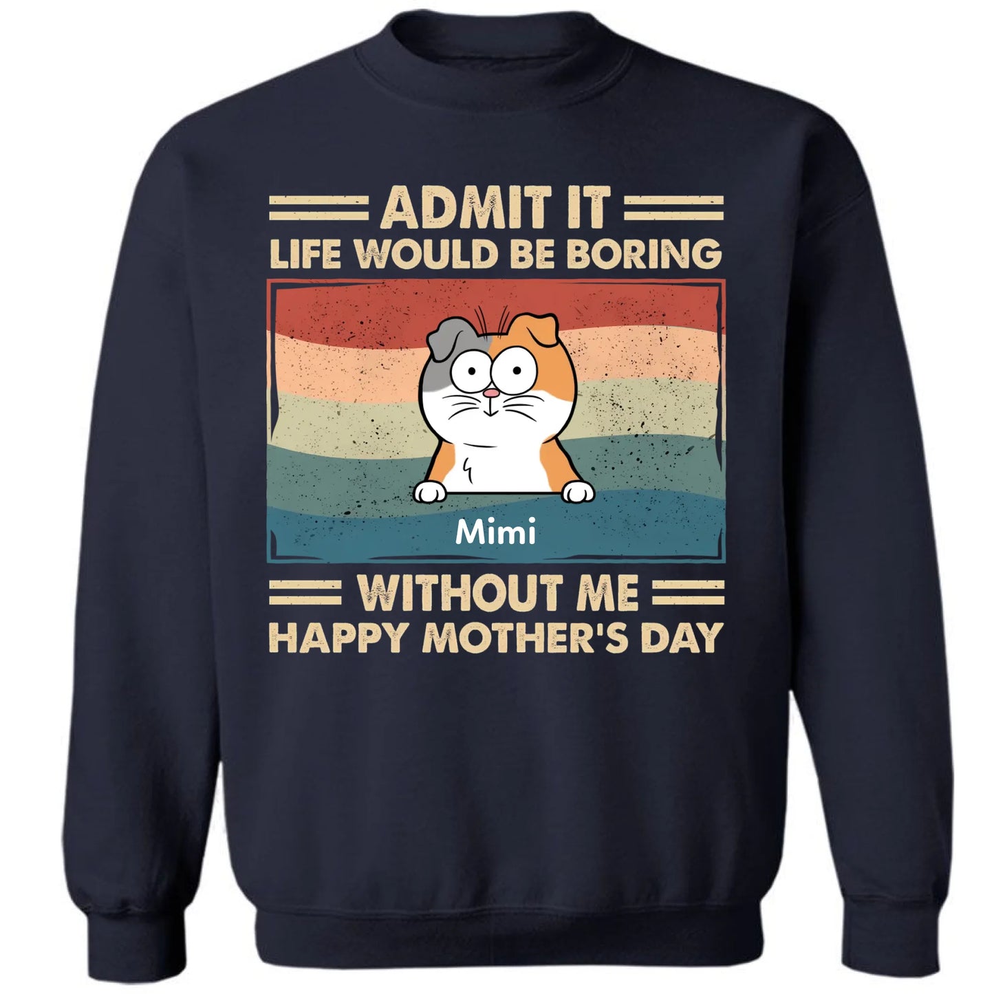 Admit It Life Would Be Boring Without Us - Personalized Custom Unisex T-shirt, Hoodie, Sweatshirt - Mother's Day, Gift For Pet Owners, Pet Lovers