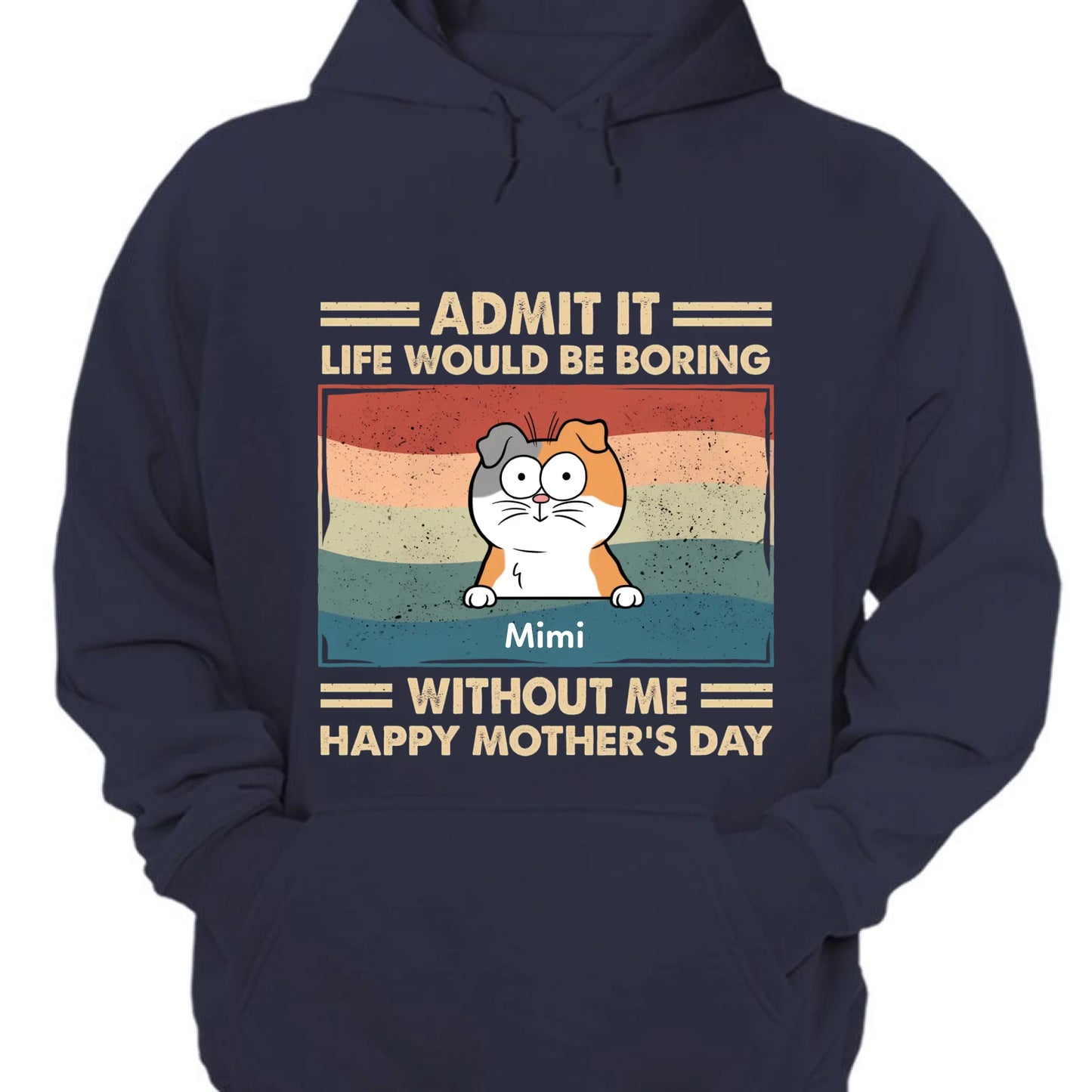 Admit It Life Would Be Boring Without Us - Personalized Custom Unisex T-shirt, Hoodie, Sweatshirt - Mother's Day, Gift For Pet Owners, Pet Lovers