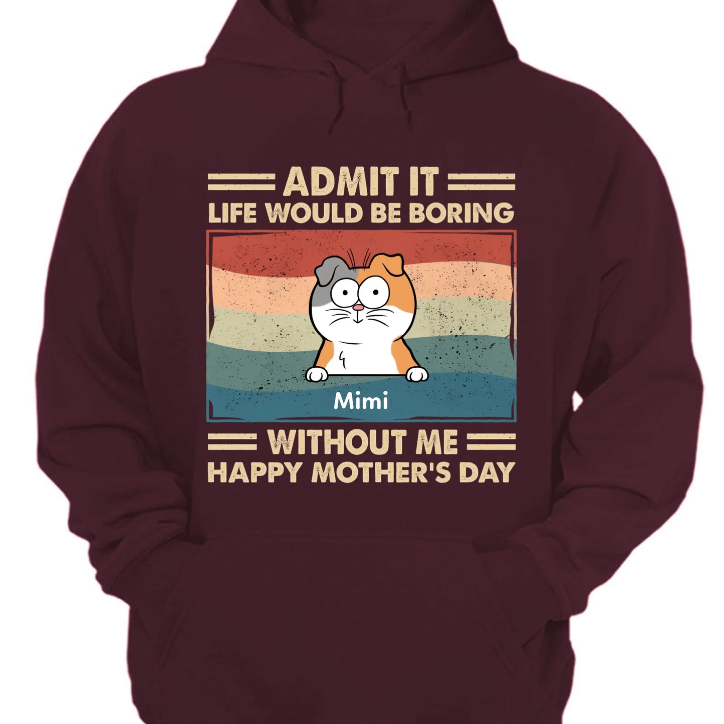 Admit It Life Would Be Boring Without Us - Personalized Custom Unisex T-shirt, Hoodie, Sweatshirt - Mother's Day, Gift For Pet Owners, Pet Lovers