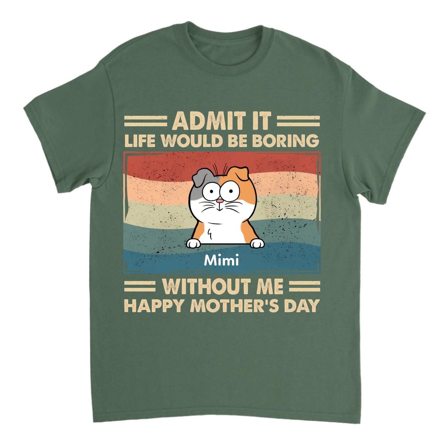 Admit It Life Would Be Boring Without Us - Personalized Custom Unisex T-shirt, Hoodie, Sweatshirt - Mother's Day, Gift For Pet Owners, Pet Lovers