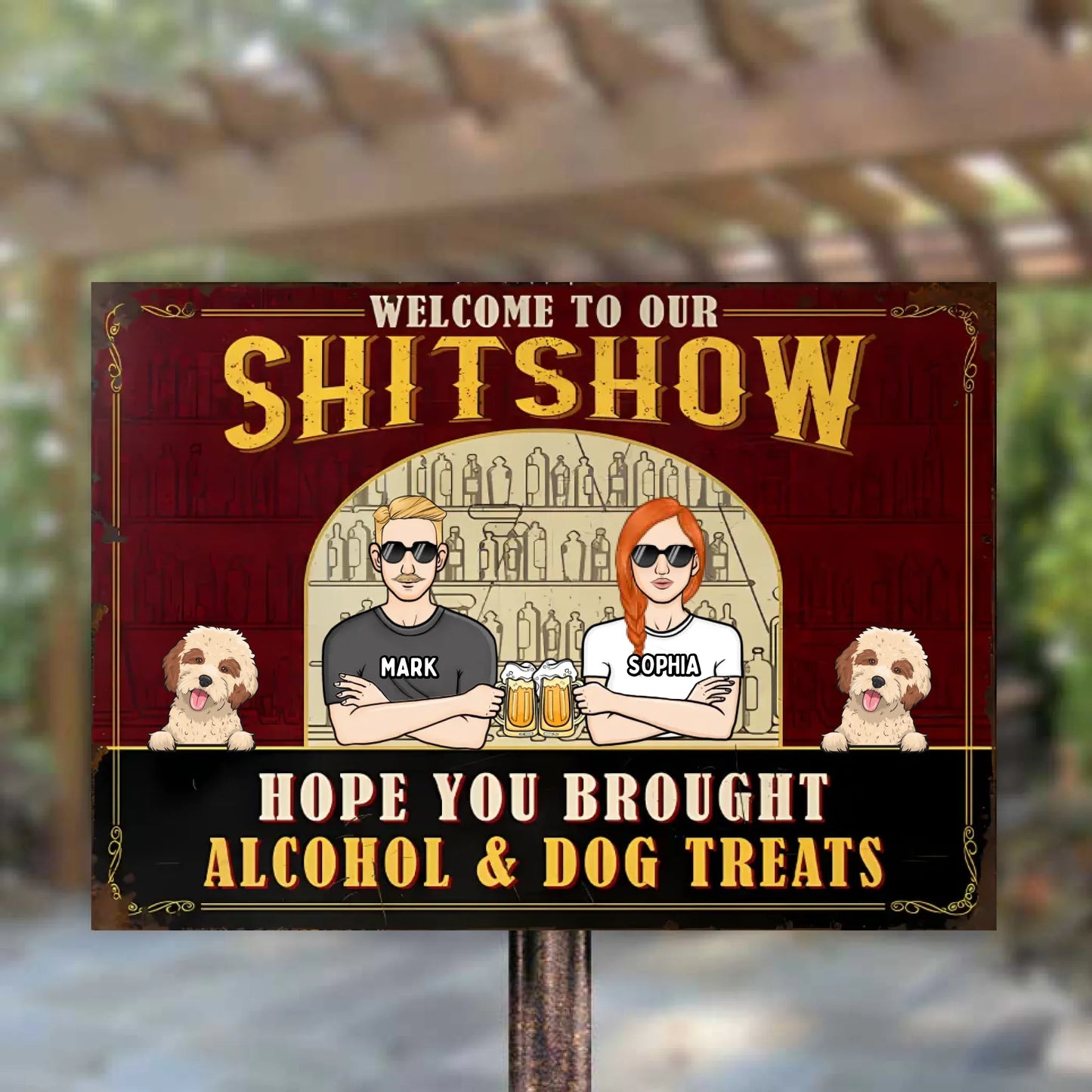 Hope You Brought Alcohol & Dog Treats - Personalized Horizontal Metal Sign