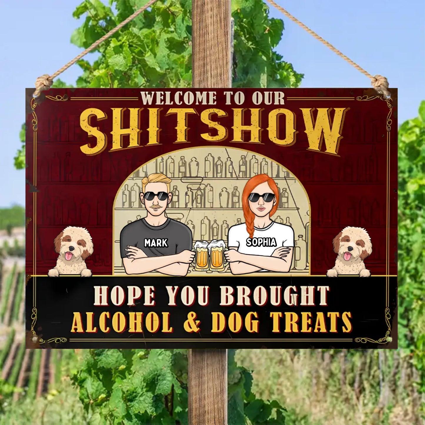 Hope You Brought Alcohol & Dog Treats - Personalized Horizontal Metal Sign