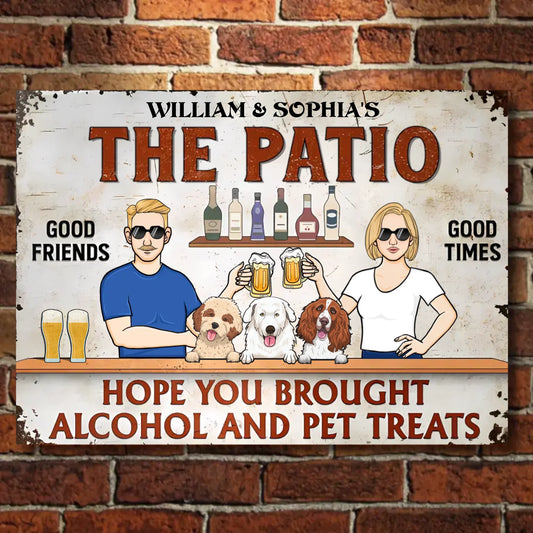 The Patio Bar Hope You Brought Alcohol And Pet Treats - Personalized Horizontal Metal Sign