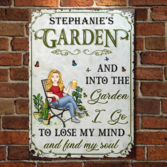 And Into the Garden I Go To Lose My Mind And Find My Soul - Personalized Vertical Metal Sign