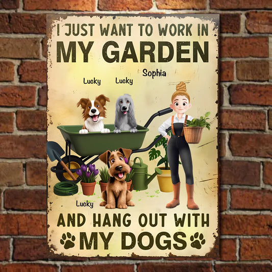 I Just Want To Work In My Garden And Hang Out With My Dogs - Personalized Vertical Metal Sign