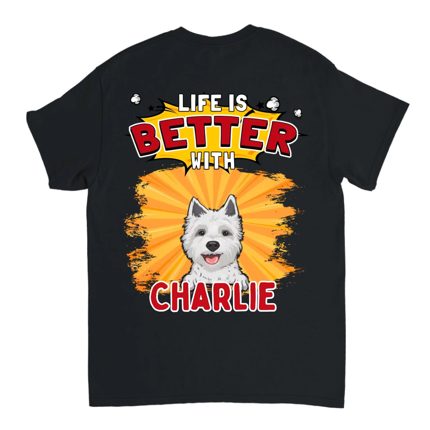Life Is Better With Dog - Personalized Unisex T-shirt, Sweatshirt, Hoodie - Gifts For Dog Lovers