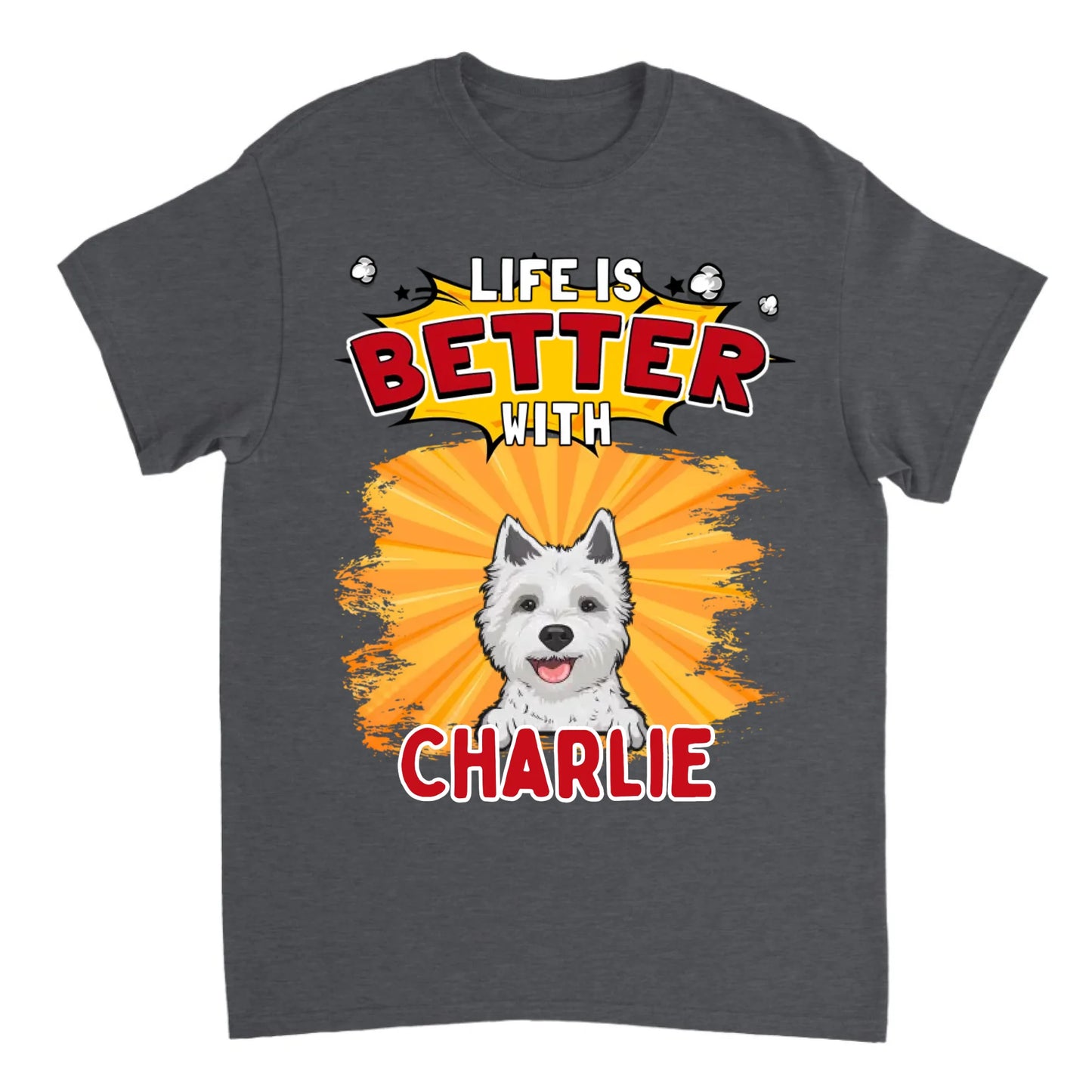 Life Is Better With Dog - Personalized Unisex T-shirt, Sweatshirt, Hoodie - Gifts For Dog Lovers