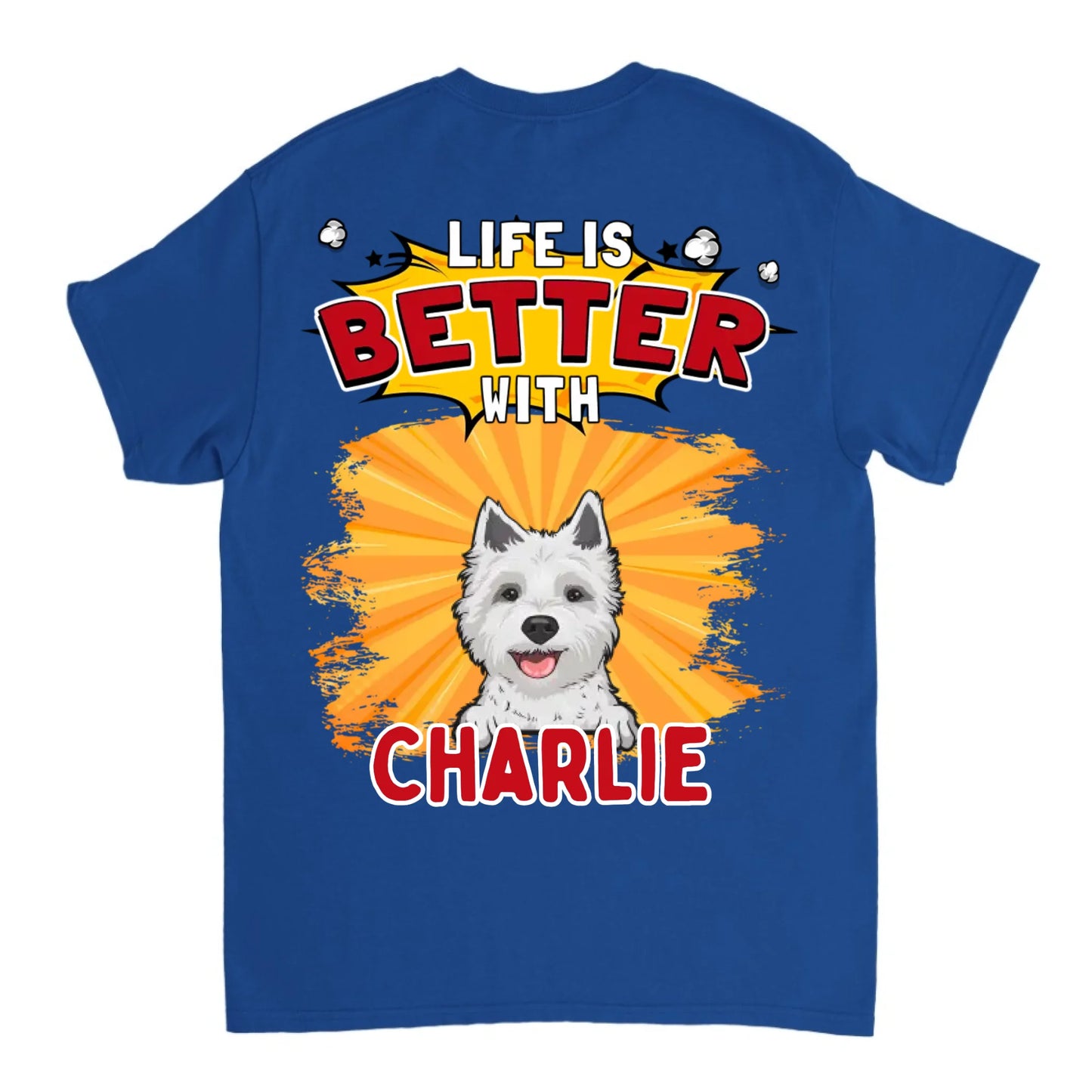 Life Is Better With Dog - Personalized Unisex T-shirt, Sweatshirt, Hoodie - Gifts For Dog Lovers