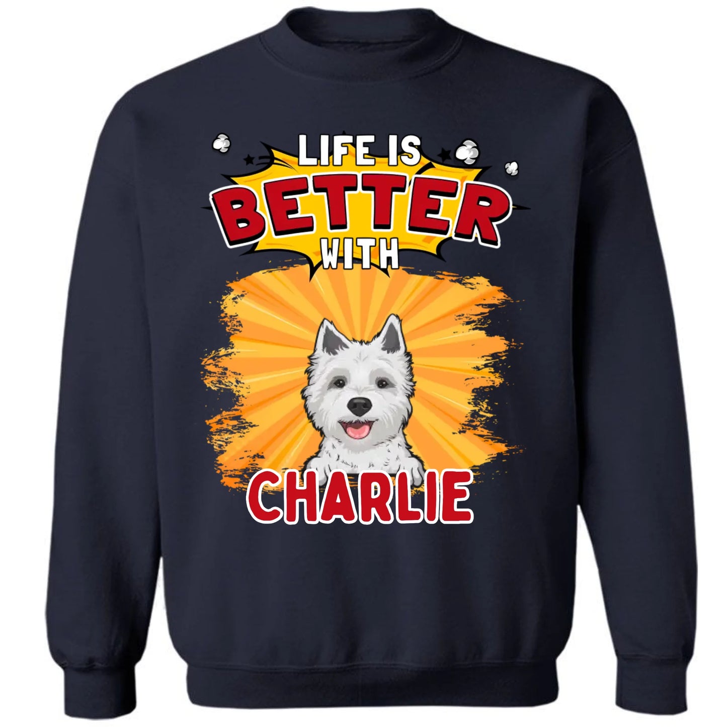 Life Is Better With Dog - Personalized Unisex T-shirt, Sweatshirt, Hoodie - Gifts For Dog Lovers