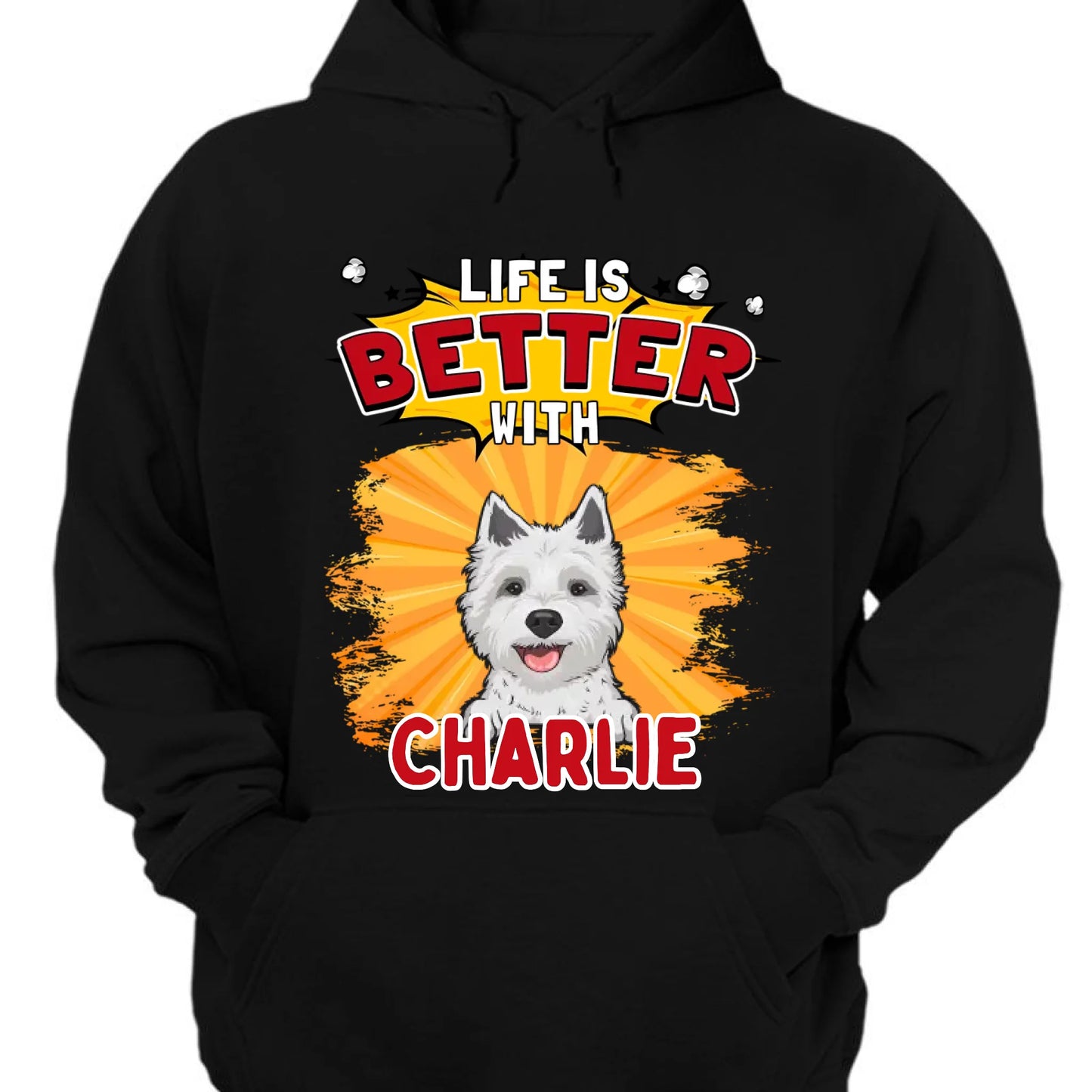 Life Is Better With Dog - Personalized Unisex T-shirt, Sweatshirt, Hoodie - Gifts For Dog Lovers