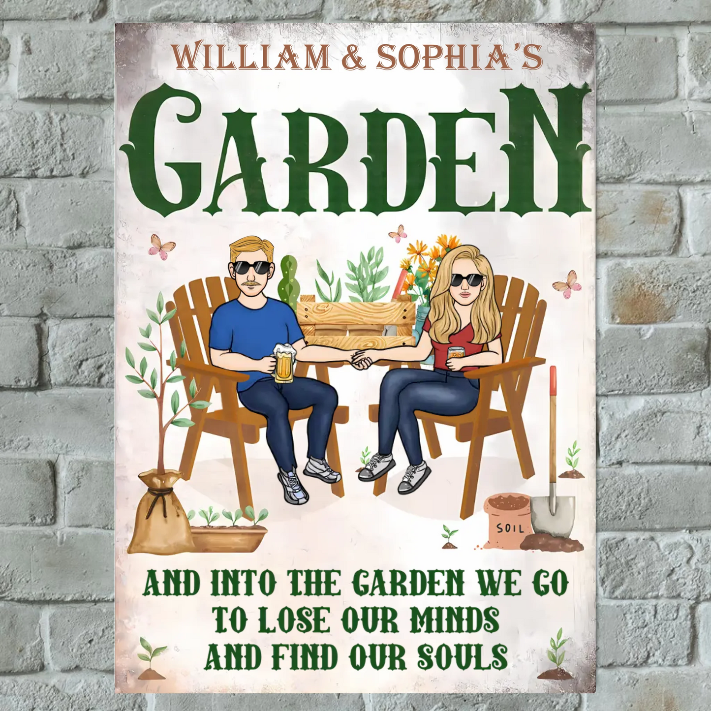 And Into The Garden We Go To Lose Your Minds And Find Your Soul - Personalized Horizontal Metal Sign - Gift For Gardening Lovers