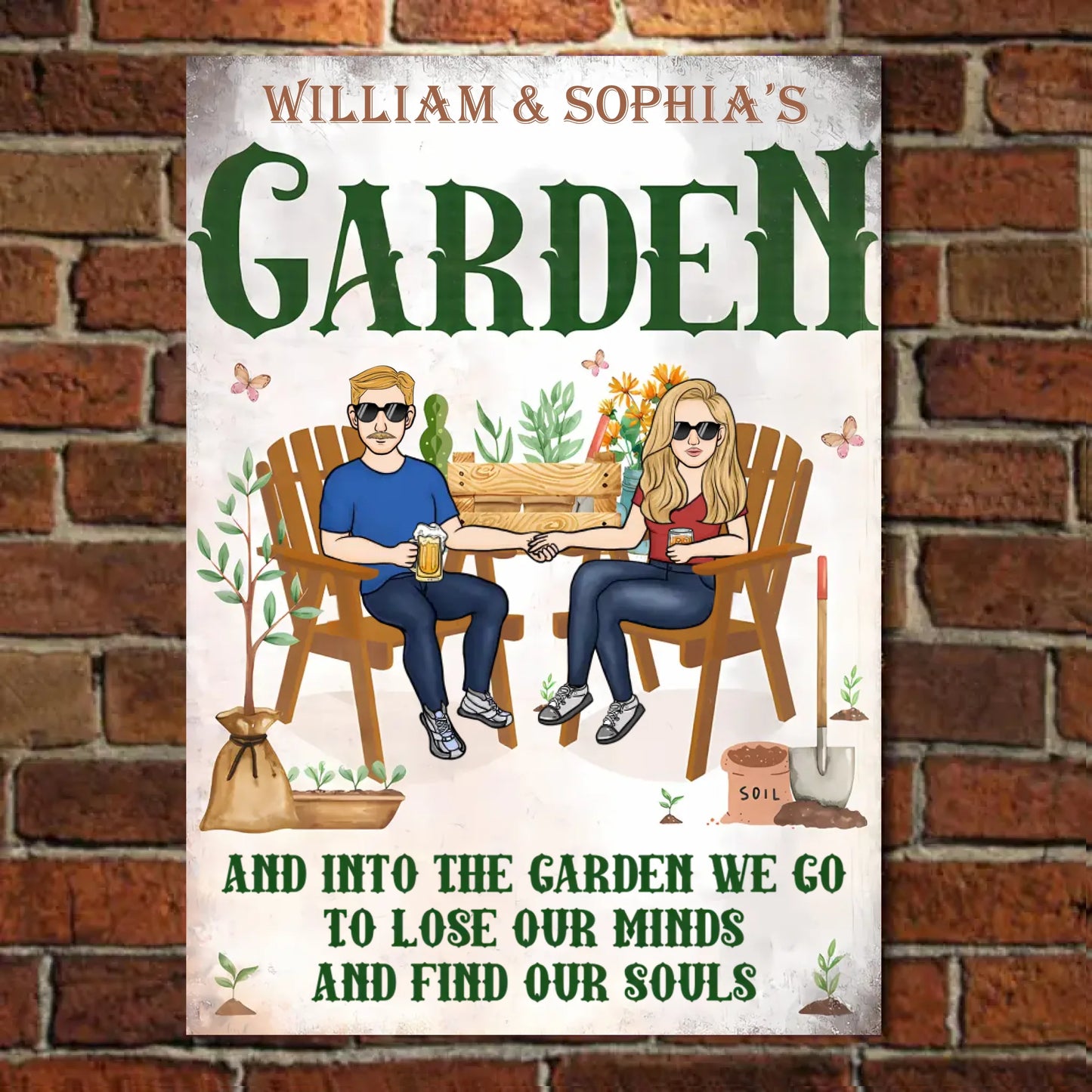 And Into The Garden We Go To Lose Your Minds And Find Your Soul - Personalized Horizontal Metal Sign - Gift For Gardening Lovers