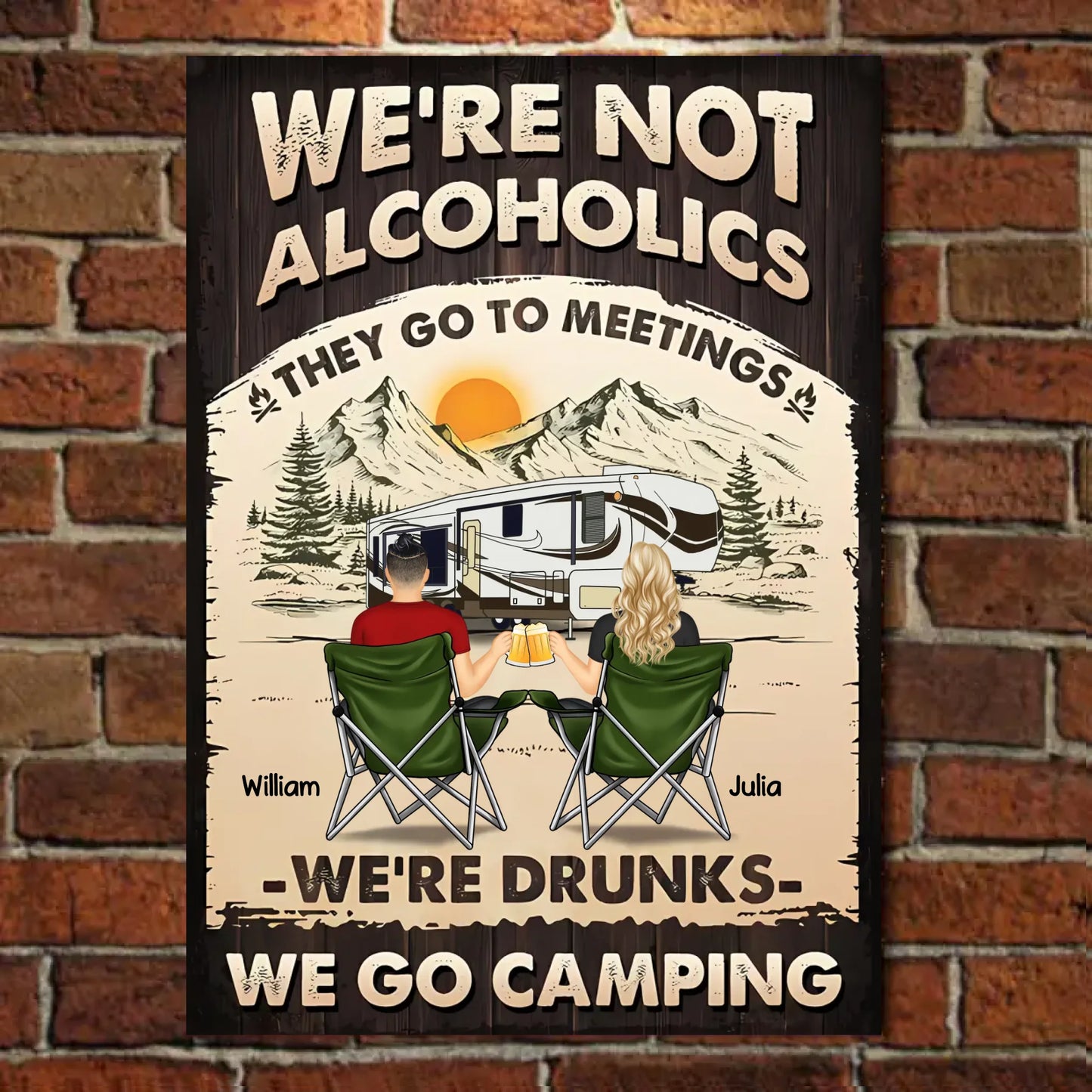 We're Not Alcoholic We Go Camping - Personalized Vertical Metal Sign