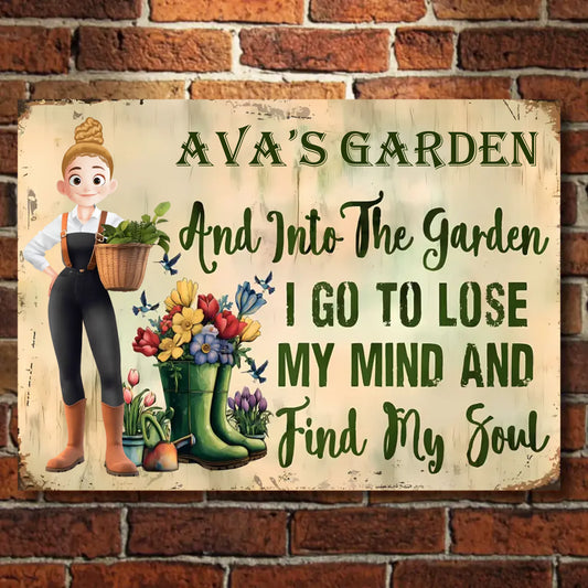 Garden Sign And Into the Garden I Go To Lose My Mind And Find My Soul 2 - Personalized Horizontal Metal Sign - Gift For Garden Lovers