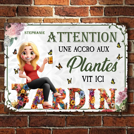 Attention Une Accro Aux Plantes Vit Ichi 2 - Plaque En Métal Personnalisée