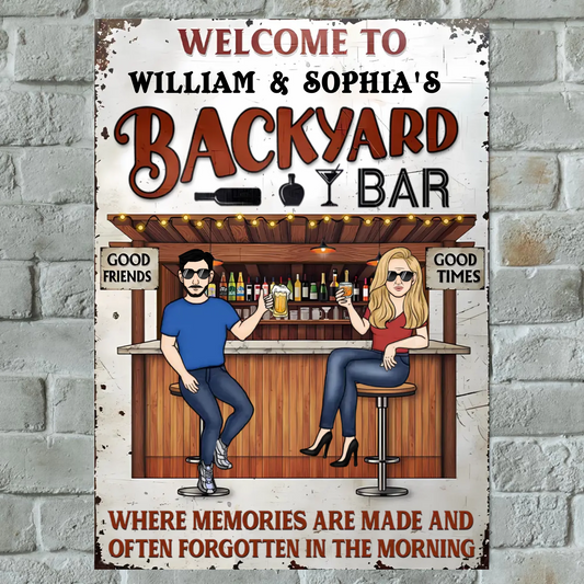Backyard Where Memories Are Made And Often Forgotten In The Morning - Personalized Vertical Metal Sign