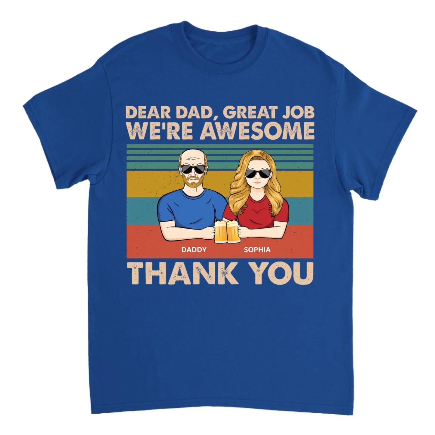 Dear Dad Great Job We Are Awesome - Personalized T-shirt - Gift For Dad, Grandpa, Father's Day Gift