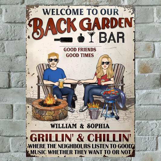 Back Garden Bar&Grill Where The Neighbours Listen To Good Music Whether They Want To Or Not - Personalized Vertical Metal Sign