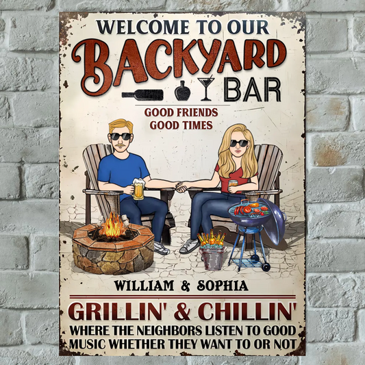 Backyard Bar&Grill Where The Neighbors Listen To Good Music Whether They Want To Or Not - Personalized Vertical Metal Sign