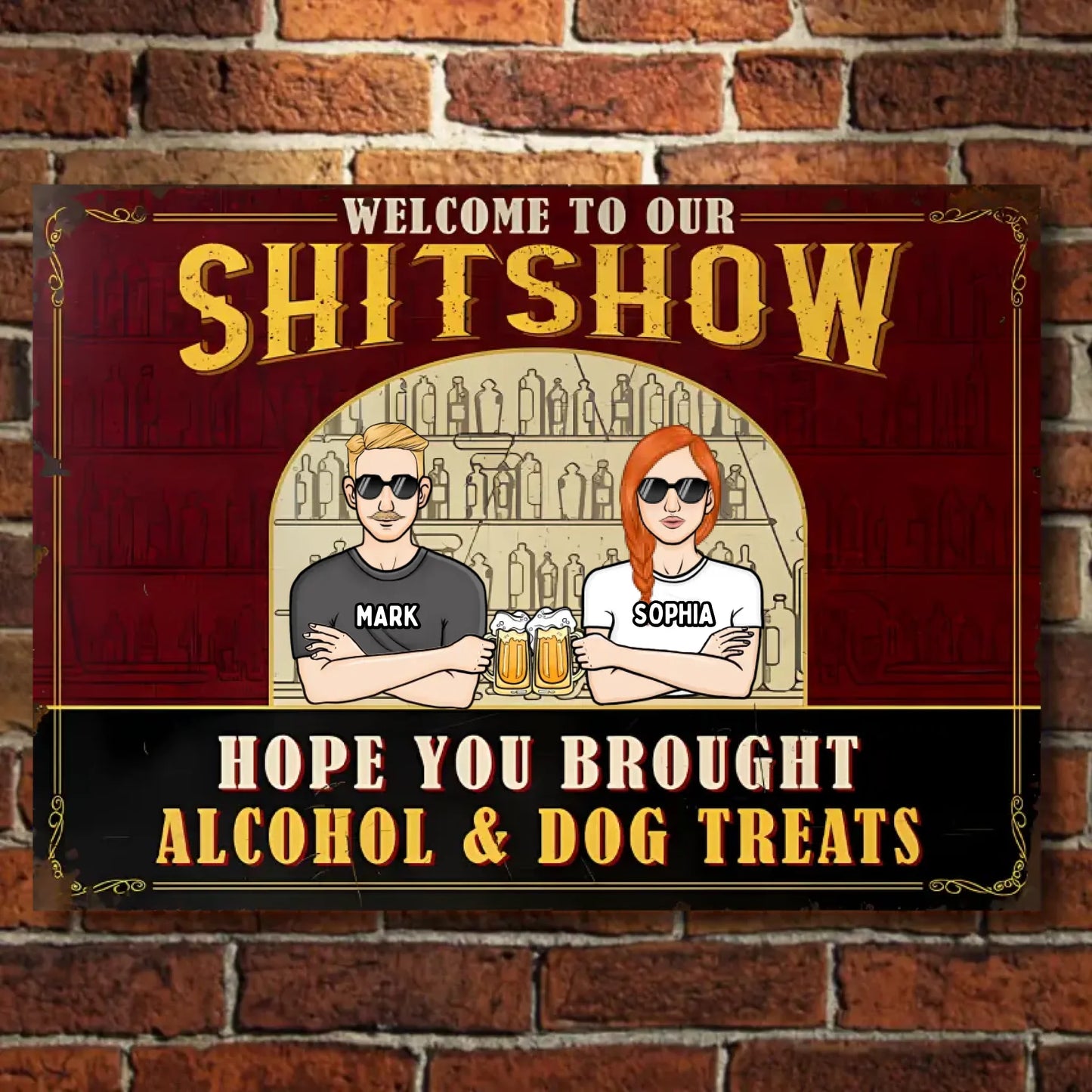 Panneau métallique horizontal personnalisé « J'espère que vous avez apporté de l'alcool et des friandises pour chien »