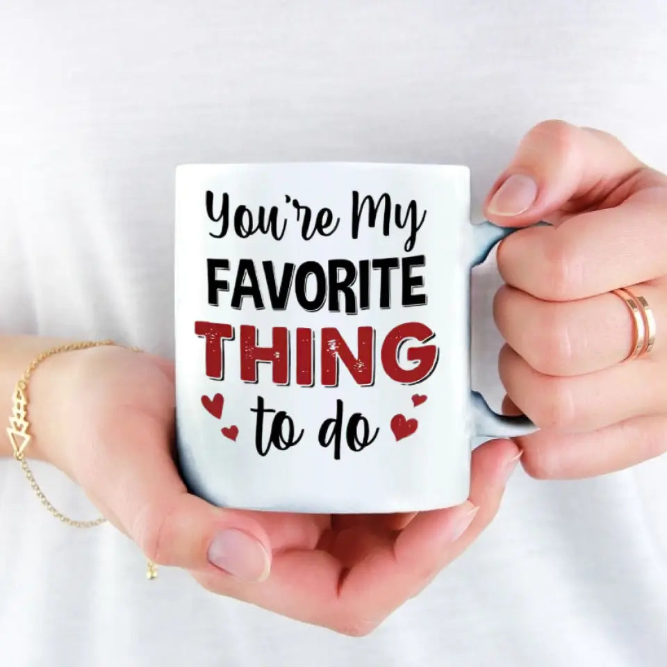 Eres mi actividad favorita - Taza personalizada - Regalo para marido, esposa, pareja 