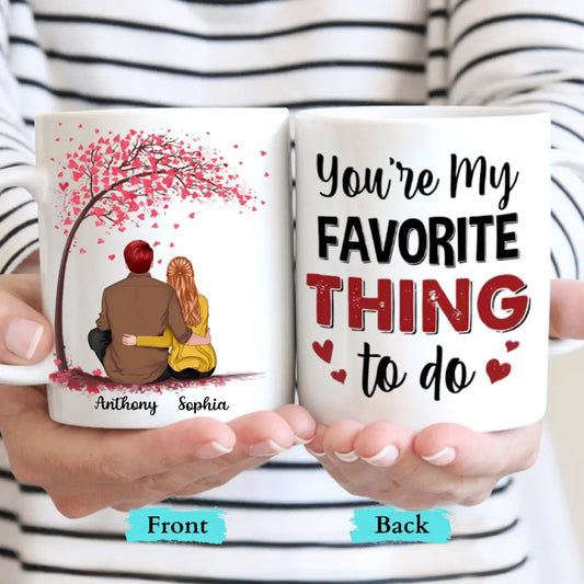 You're My Favorite Thing To Do - Personalized Custom Mug - Gift For Husband Wife, Couple