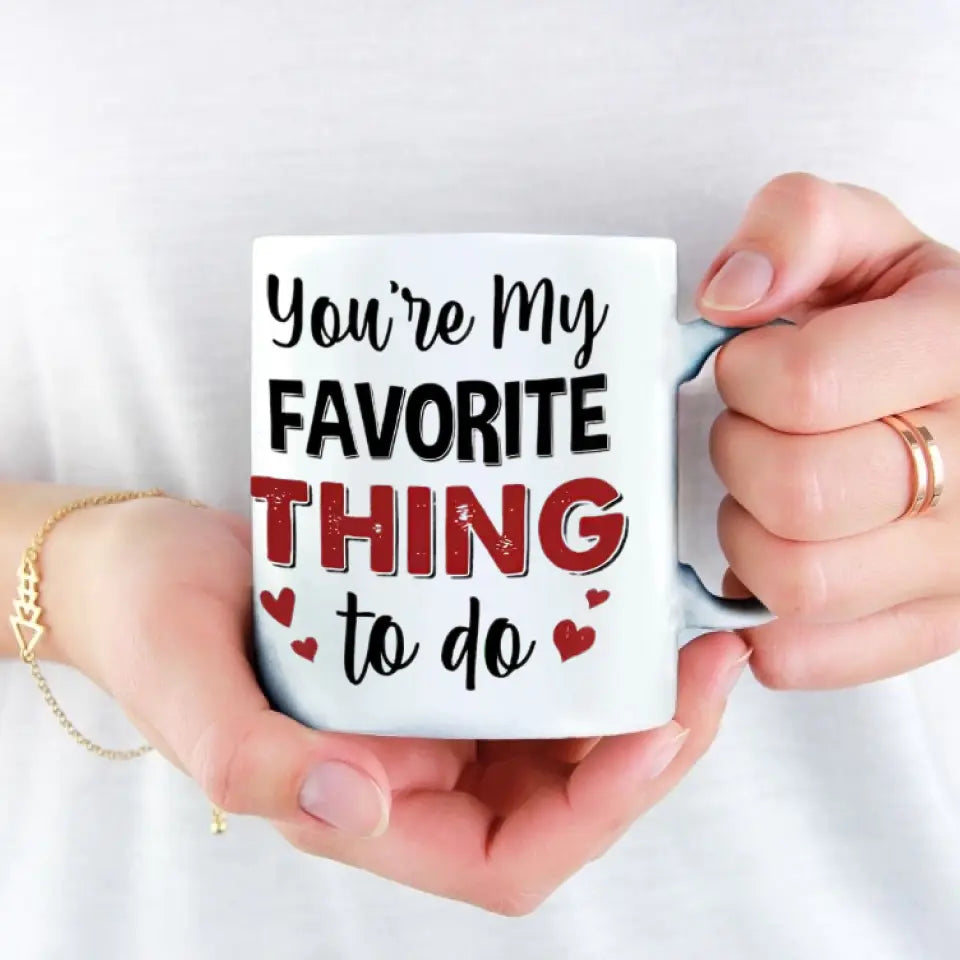 Eres mi actividad favorita - Taza personalizada - Regalo para marido, esposa, pareja 