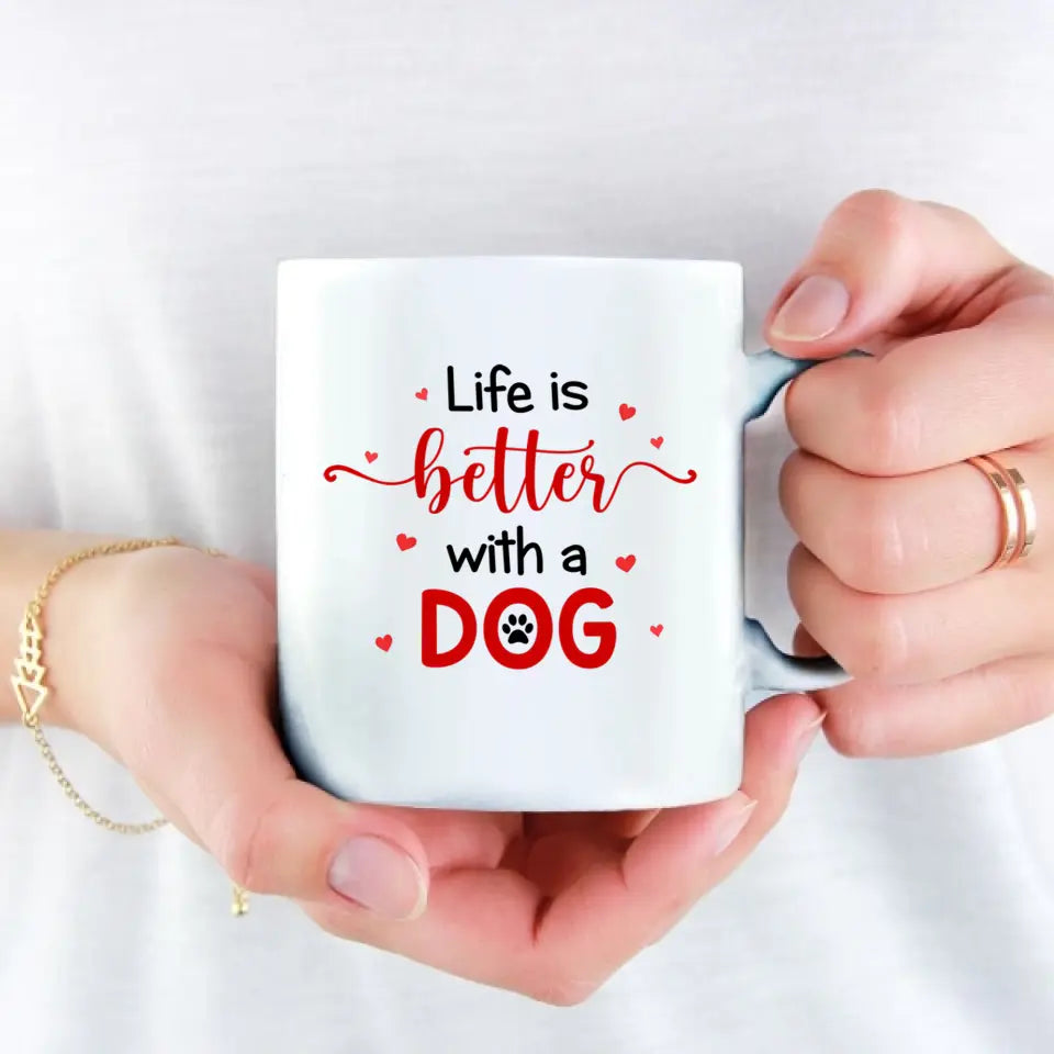 Mit Hunden ist das Leben besser – personalisierte Tasse – Geschenk für Hundeliebhaber 