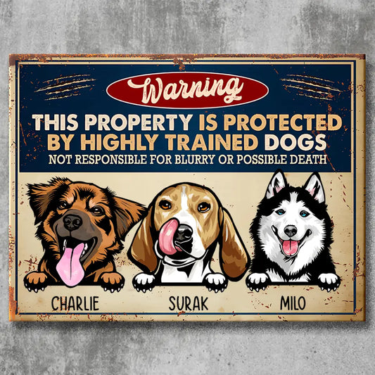 This Property Is Protected By Highly Trained Dog - Personalized Dog Metal Sign