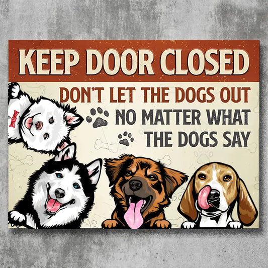 Don't Let The Dogs Out - Personalized Dog Metal Sign